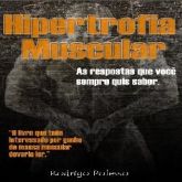 0Hipertrofia Muscular - As respostas que você sempre quis